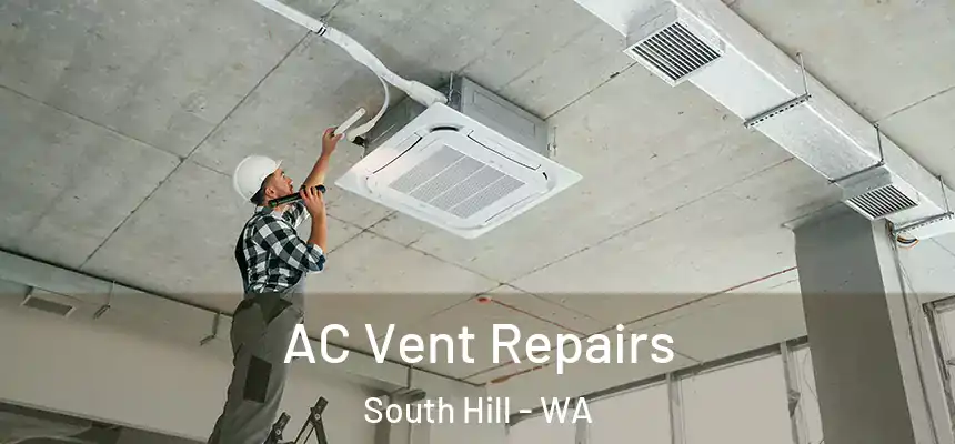  AC Vent Repairs South Hill - WA