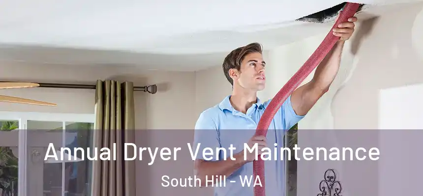  Annual Dryer Vent Maintenance South Hill - WA