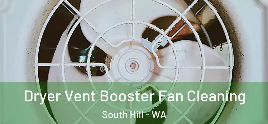  Dryer Vent Booster Fan Cleaning South Hill - WA