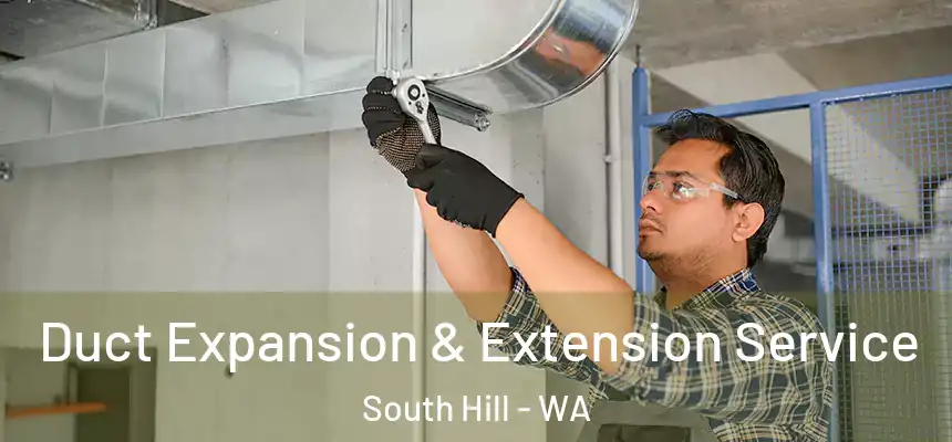  Duct Expansion & Extension Service South Hill - WA